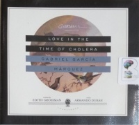 Love in the Time of Cholera written by Gabriel Garcia Marquez performed by Armando Duran on CD (Unabridged)